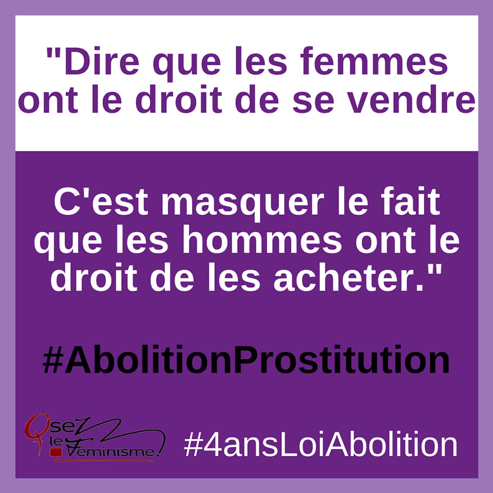 Dire que les femmes ont le droit de se vendre, c'est masquer le fait que les hommes ont le droit de les acheter. #AbolitionProstitution