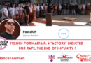 French porn affair: 4 “actors” indicted for rape, the end of impunity.